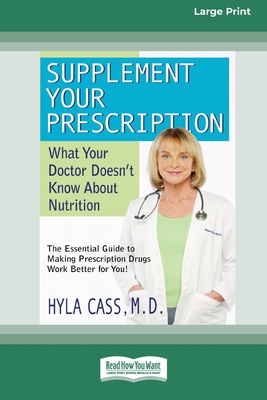 Supplement Your Prescription: What Your Doctor Doesn't Know About Nutrition [Standard Large Print 16 Pt Edition] (Paperback)