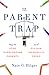 The Parent Trap: How to Sto...