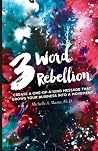 3 Word Rebellion:...