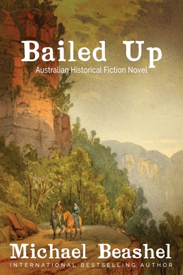 Bailed Up: Australian Historical Fiction (The Australian Sandstone Series)
