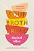 Soup Broth Bread: 120 Vibra...