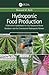 Hydroponic Food Production: A Definitive Guidebook for the Advanced Home Gardener and the Commercial Hydroponic Grower