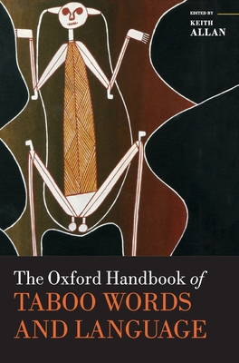 The Oxford Handbook of Taboo Words and Language (Hardcover)