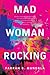 Mad Woman Rocking