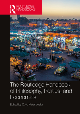 The Routledge Handbook of Philosophy, Politics, and Economics (Hardcover)