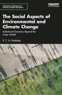 The Social Aspects of Environmental and Climate Change (Routledge Advances in Climate Change Research)