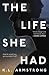 The Life She Had