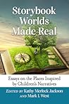 Storybook Worlds Made Real: Essays on the Places Inspired by Children's Narratives