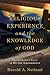 Religious Experience and the Knowledge of God by Harold A. Netland