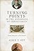 Turning Points in the Expansion of Christianity by Alice T. Ott