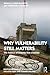 Why Vulnerability Still Matters (Routledge Studies in Hazards, Disaster Risk and Climate Change)