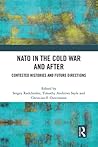 NATO in the Cold War and After: Contested Histories and Future Directions NATO in the Cold War and After: Contested Histories and Future Directions