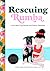 Rescuing Rumba by Megan Rose