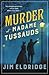 Murder at Madame Tussauds: ...