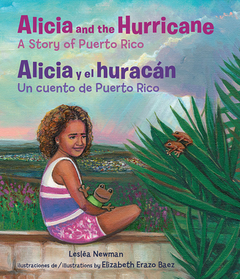 Alicia and the Hurricane / Alicia y el huracán: A Story of Puerto Rico / Un cuento de Puerto Rico (English and Spanish Edition)