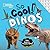 So Cool! Dinos by Crispin Boyer