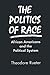 The Politics of Race: Afric...