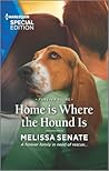 Home is Where the Hound Is by Melissa Senate