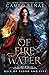 Of Fire and Water (Heir of Blood and Fire, #2)