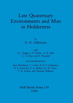 Late Quarternary Environments and Man in Holderness (BAR British)