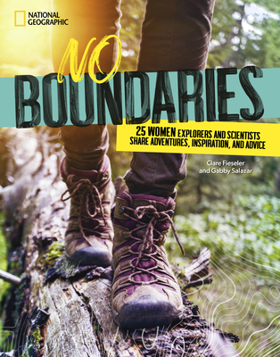 No Boundaries: 25 Women Explorers and Scientists Share Adventures, Inspiration, and Advice (Hardcover)