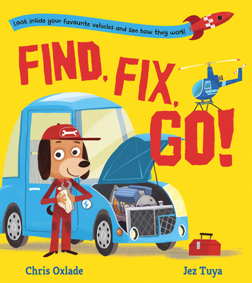 Find, Fix, Go!: Become an engineer for the day in this interactive STEAM book for vehicle-loving children aged 3+ years! (Paperback)
