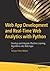 Web App Development and Real-Time Web Analytics with Python: Develop and Integrate Machine Learning Algorithms into Web Apps