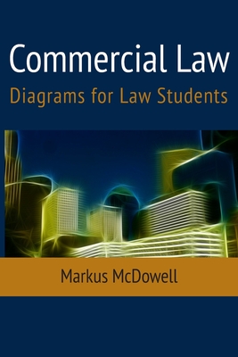 Commercial Law: Diagrams for Law Students (Visualaw Study Guide)