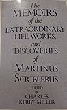 Memoirs of the Extraordinary Life, Works, and Discoveries of Martinus Scriblerus: Written in Collaboration by the Members of the Scriblerus Club