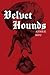 Velvet Hounds by Aimee Seu