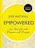 Empowered: Live Your Life with Passion and Purpose