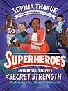 Superheroes: Inspiring Stories of Secret Strength