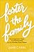 Foster the Family: Encourag...