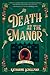 Death at the Manor (Lily Adler Mystery, #3) by Katharine Schellman