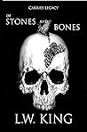 Of Stones and Bones (Carrie's Legacy #4)
