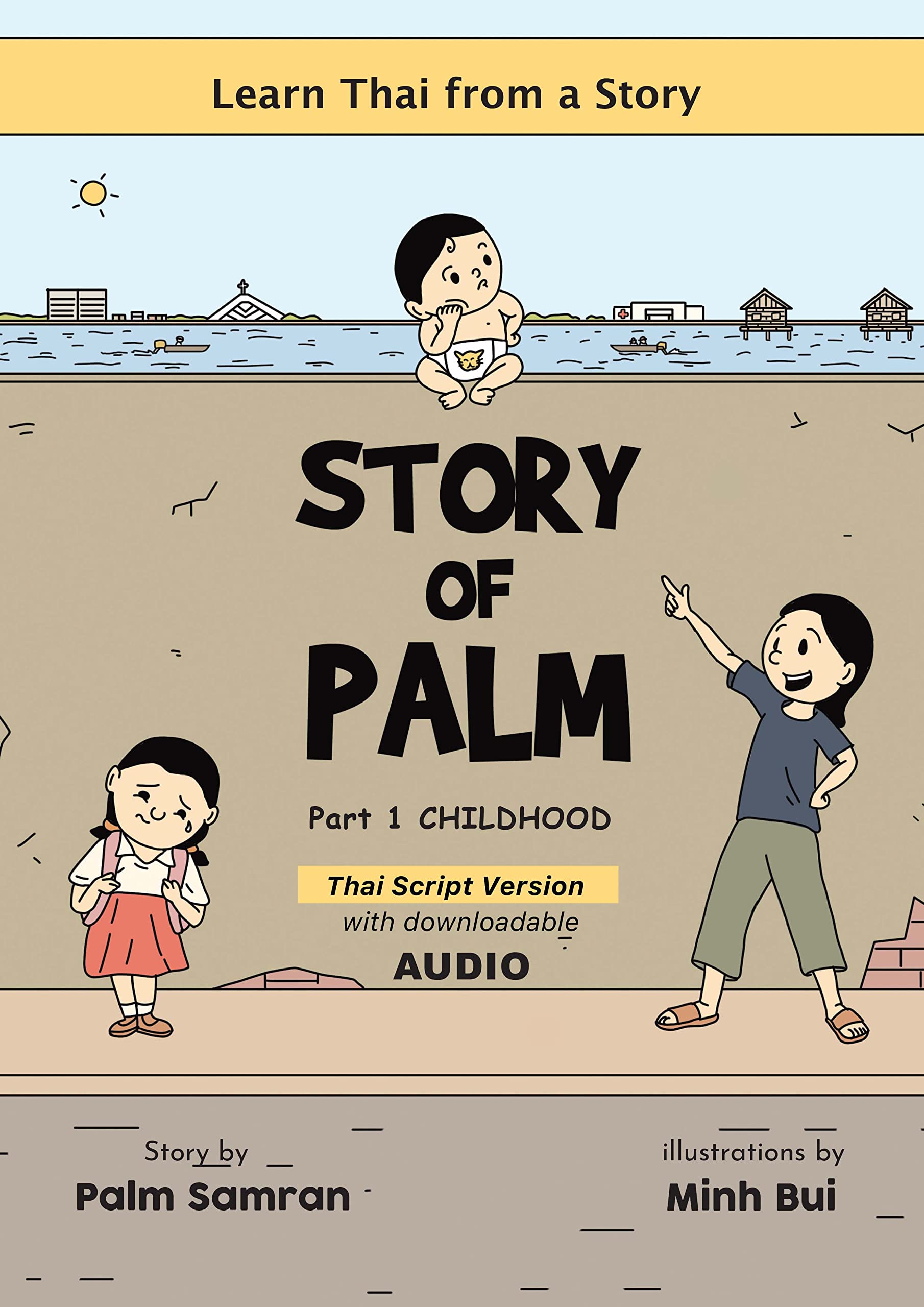Learn Thai from Reading and Listening to a Story: Story of Palm Part 1 Childhood (Kindle Edition)