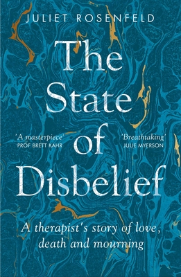 The State of Disbelief: A therapist’s story of love, death and mourning