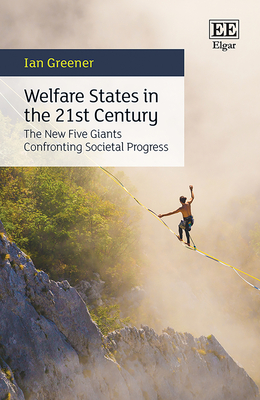 Welfare States in the 21st Century: The New Five Giants Confronting Societal Progress (Hardcover)