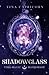 Shadowglass: Time-Magic, Bl...