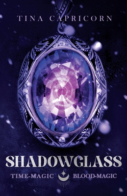 Shadowglass: Time-Magic, Blood-Magic (Paperback)