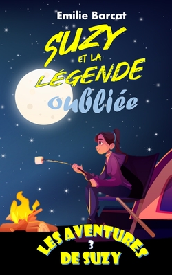 Suzy et la légende oubliée (Les aventures de Suzy) (French Edition)