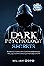 Dark Psychology Secrets by William Cooper