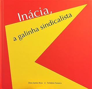 Inácia, a galinha sindicalista