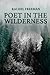 Poet in the Wilderness by Rachel Freeman