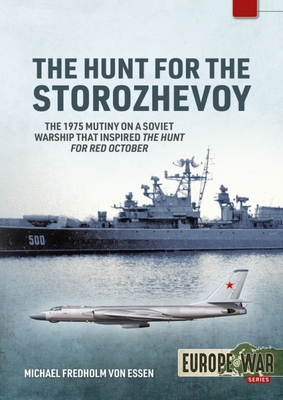 The Hunt for the Storozhevoy: The 1975 Soviet Navy Mutiny in the Baltic (Europe@War)