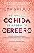 Lo que la comida le hace a tu cerebro / This is Your Brain on Food (Spanish Edition)