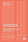 Over and Over and Over Again: Reenactment Strategies in Contemporary Arts and Theory (Cultural Inquiry)