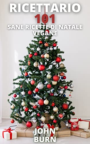 RICETTARIO 101 SANE RICETTE DI NATALE VEGANE