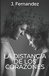 La distancia de los corazones (Spanish Edition)