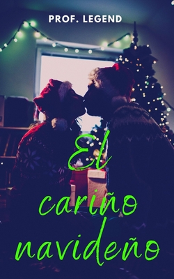 El cari�o navide�o: Una novela rom�ntica navide�a (cuento corto)